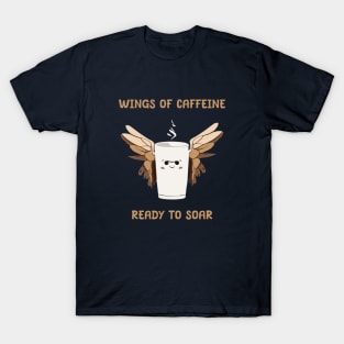 Caffeine give you wings T-Shirt